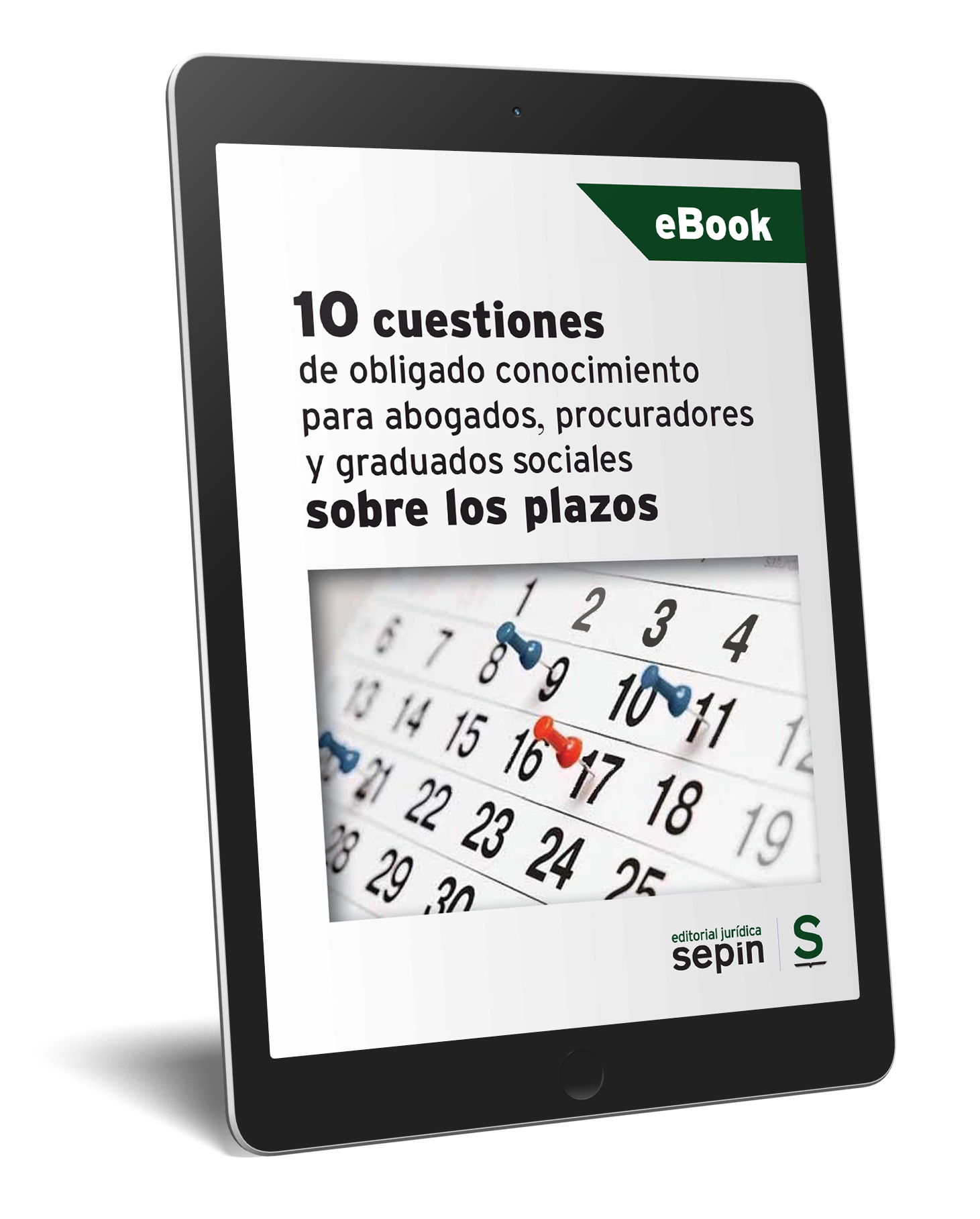 Ebook 10 cuestiones de obligado conocimiento de abogados y procuradores sobre los plazos
